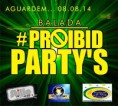 08 Julho a III edição da balada proibid party´s terá mais uma de suas edições novamente no cabo de stô agostinho-pe.